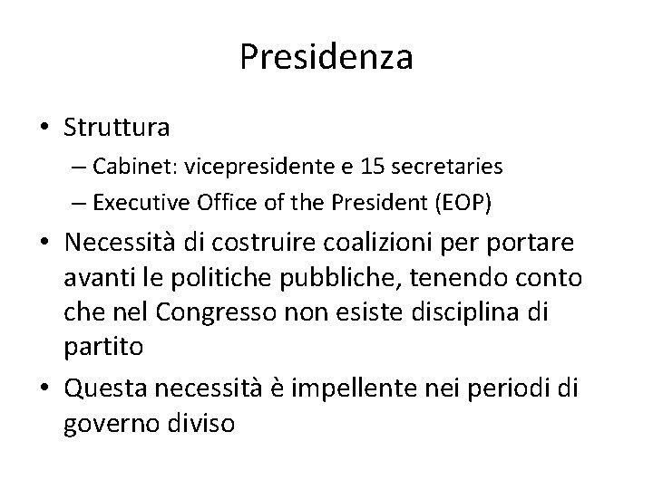 Presidenza • Struttura – Cabinet: vicepresidente e 15 secretaries – Executive Office of the