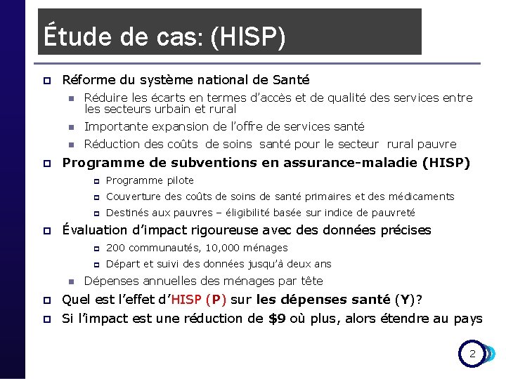 Étude de cas: (HISP) p p p Réforme du système national de Santé n