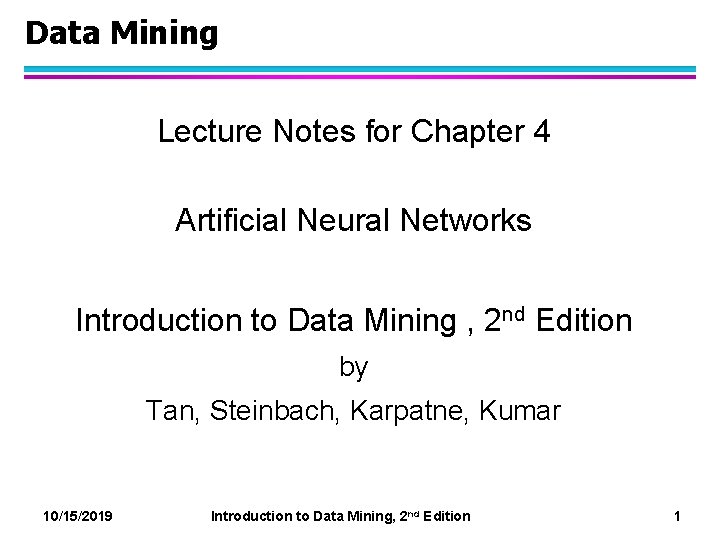 Data Mining Lecture Notes for Chapter 4 Artificial Neural Networks Introduction to Data Mining