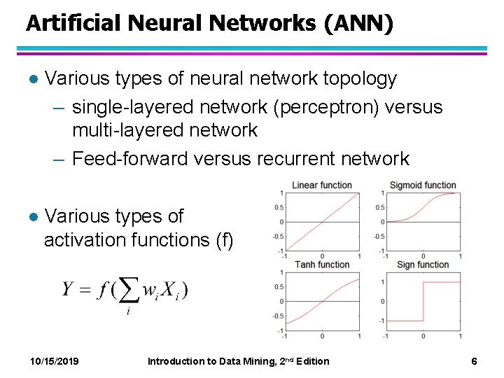 Artificial Neural Networks (ANN) l Various types of neural network topology – single-layered network