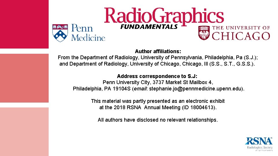 Author affiliations: From the Department of Radiology, University of Pennsylvania, Philadelphia, Pa (S. J.