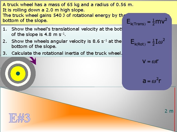 A truck wheel has a mass of 65 kg and a radius of 0.