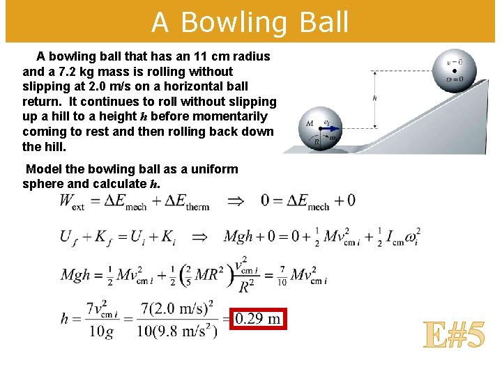 A Bowling Ball A bowling ball that has an 11 cm radius and a