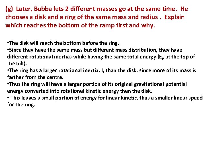 (g) Later, Bubba lets 2 different masses go at the same time. He chooses