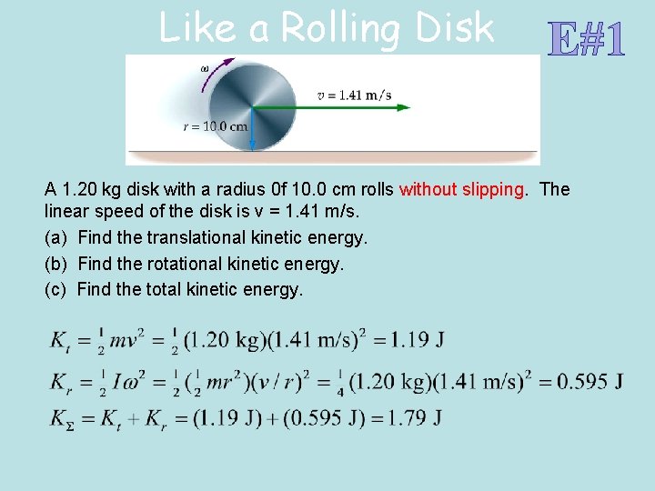 Like a Rolling Disk E#1 A 1. 20 kg disk with a radius 0