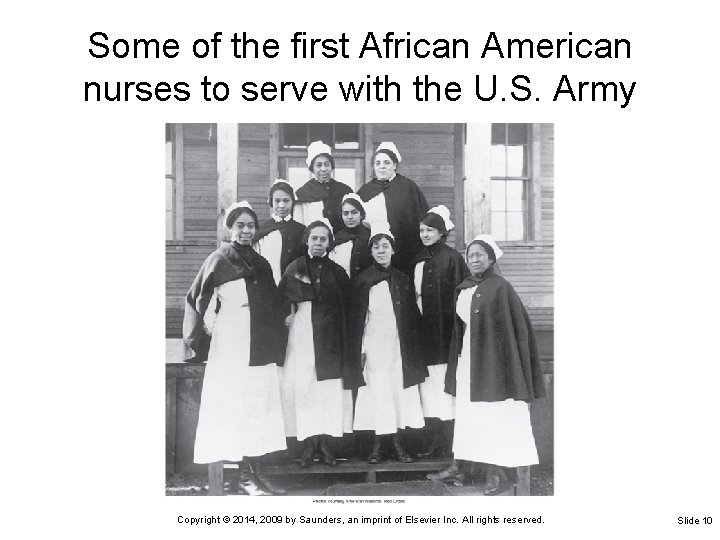 Some of the first African American nurses to serve with the U. S. Army Some of the first African American nurses to serve with the U. S. Army