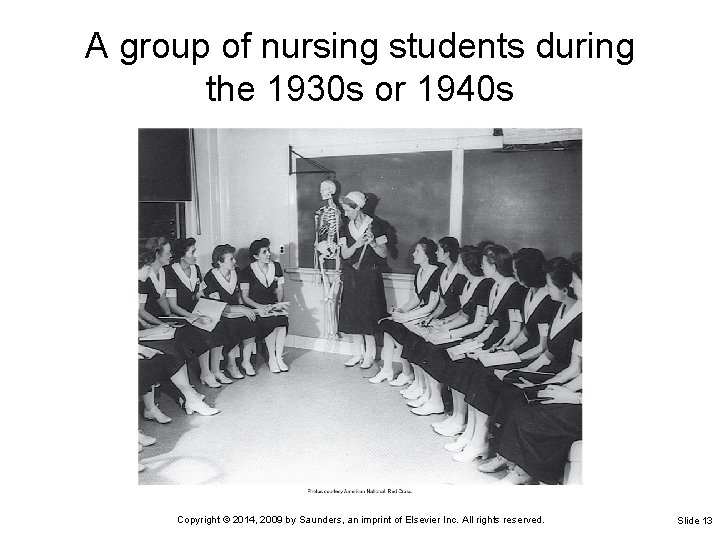 A group of nursing students during the 1930 s or 1940 s Copyright © A group of nursing students during the 1930 s or 1940 s Copyright ©
