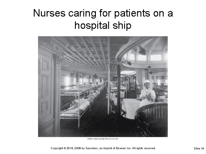 Nurses caring for patients on a hospital ship Copyright © 2014, 2009 by Saunders, Nurses caring for patients on a hospital ship Copyright © 2014, 2009 by Saunders,