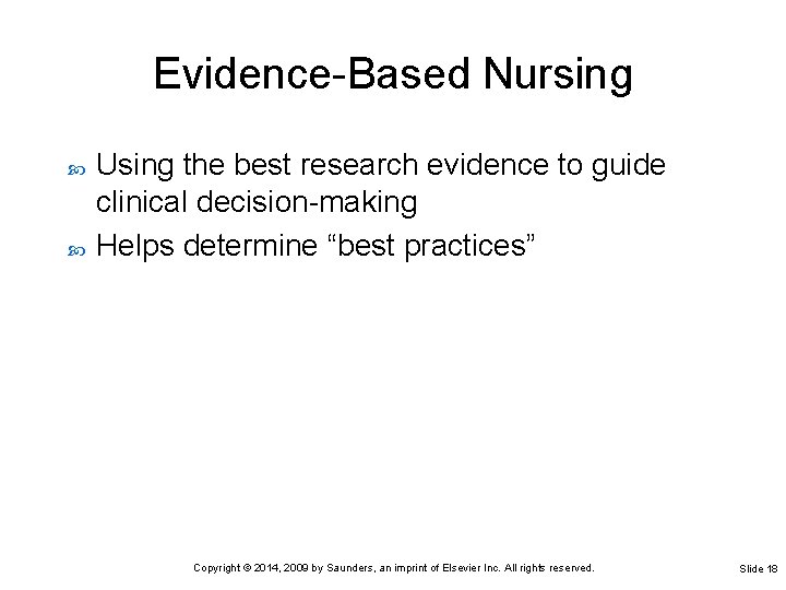 Evidence-Based Nursing Using the best research evidence to guide clinical decision-making Helps determine “best Evidence-Based Nursing Using the best research evidence to guide clinical decision-making Helps determine “best