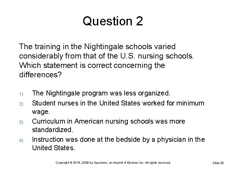 Question 2 The training in the Nightingale schools varied considerably from that of the Question 2 The training in the Nightingale schools varied considerably from that of the