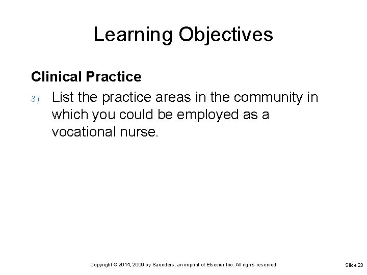 Learning Objectives Clinical Practice 3) List the practice areas in the community in which Learning Objectives Clinical Practice 3) List the practice areas in the community in which