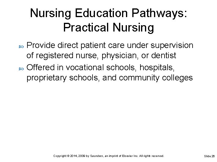 Nursing Education Pathways: Practical Nursing Provide direct patient care under supervision of registered nurse, Nursing Education Pathways: Practical Nursing Provide direct patient care under supervision of registered nurse,