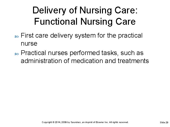 Delivery of Nursing Care: Functional Nursing Care First care delivery system for the practical Delivery of Nursing Care: Functional Nursing Care First care delivery system for the practical