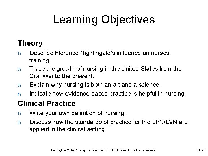 Learning Objectives Theory 1) 2) 3) 4) Describe Florence Nightingale’s influence on nurses’ training. Learning Objectives Theory 1) 2) 3) 4) Describe Florence Nightingale’s influence on nurses’ training.