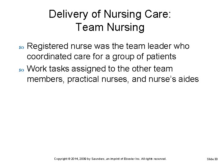 Delivery of Nursing Care: Team Nursing Registered nurse was the team leader who coordinated Delivery of Nursing Care: Team Nursing Registered nurse was the team leader who coordinated