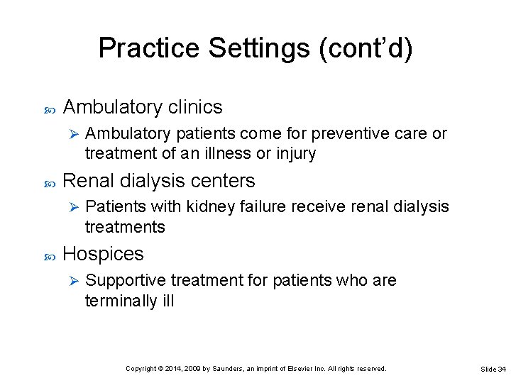 Practice Settings (cont’d) Ambulatory clinics Ø Renal dialysis centers Ø Ambulatory patients come for Practice Settings (cont’d) Ambulatory clinics Ø Renal dialysis centers Ø Ambulatory patients come for