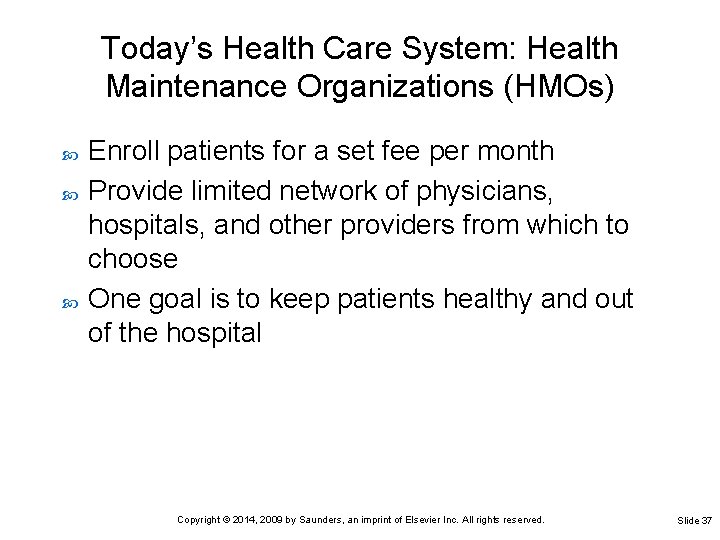 Today’s Health Care System: Health Maintenance Organizations (HMOs) Enroll patients for a set fee Today’s Health Care System: Health Maintenance Organizations (HMOs) Enroll patients for a set fee