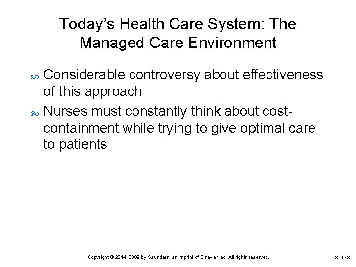 Today’s Health Care System: The Managed Care Environment Considerable controversy about effectiveness of this Today’s Health Care System: The Managed Care Environment Considerable controversy about effectiveness of this