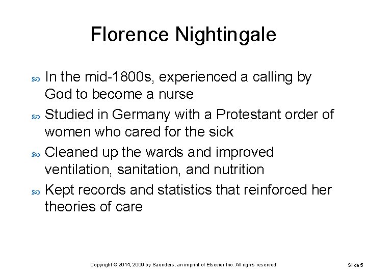 Florence Nightingale In the mid-1800 s, experienced a calling by God to become a Florence Nightingale In the mid-1800 s, experienced a calling by God to become a