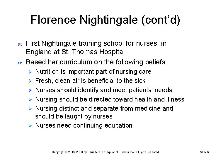 Florence Nightingale (cont’d) First Nightingale training school for nurses, in England at St. Thomas Florence Nightingale (cont’d) First Nightingale training school for nurses, in England at St. Thomas