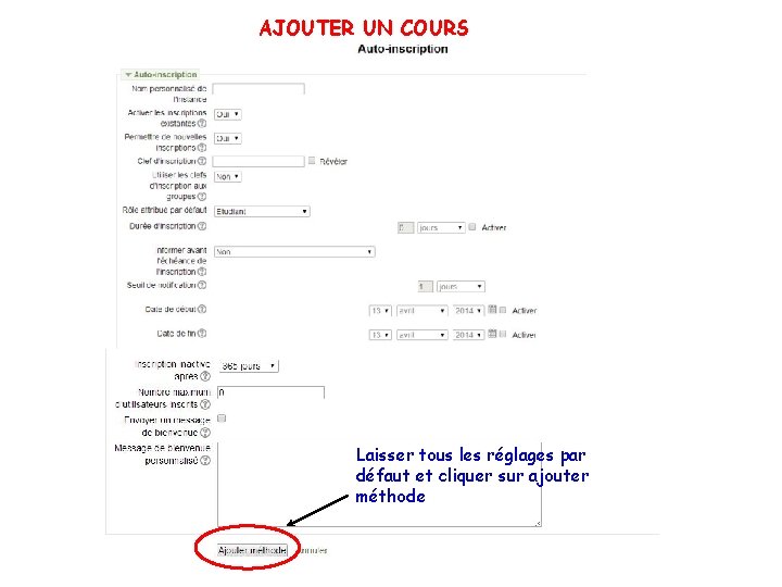 AJOUTER UN COURS Laisser tous les réglages par défaut et cliquer sur ajouter méthode