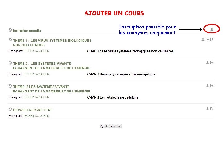 AJOUTER UN COURS Inscription possible pour les anonymes uniquement 
