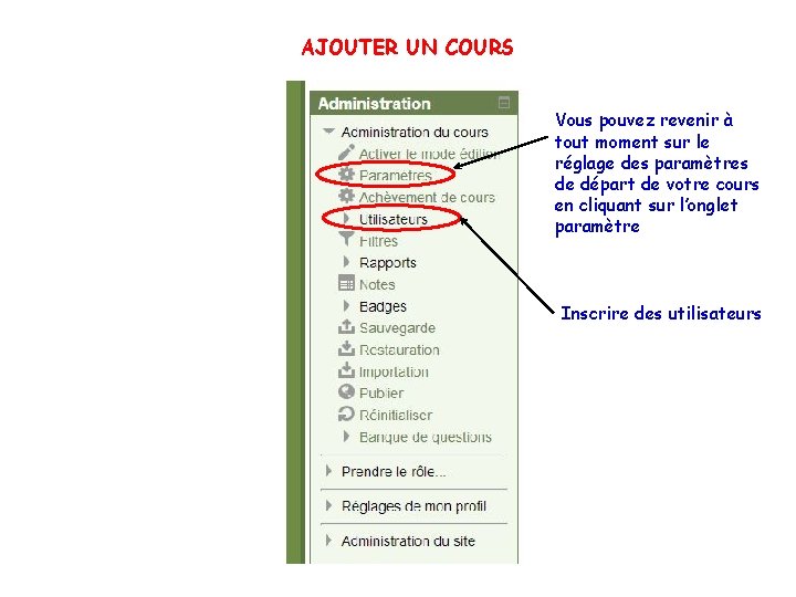 AJOUTER UN COURS Vous pouvez revenir à tout moment sur le réglage des paramètres