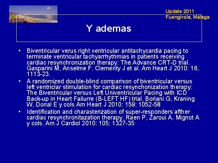 Update 2011 Fuengirola, Málaga Y ademas • Biventricular verus right ventricular antitachycardia pacing to