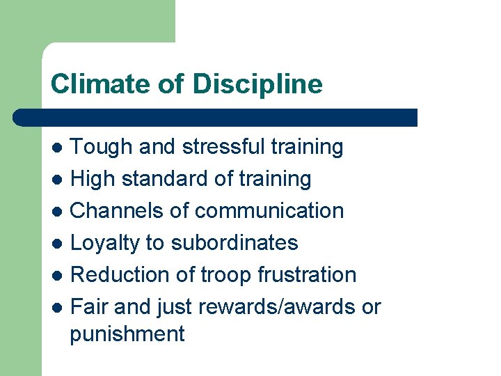 Climate of Discipline Tough and stressful training l High standard of training l Channels