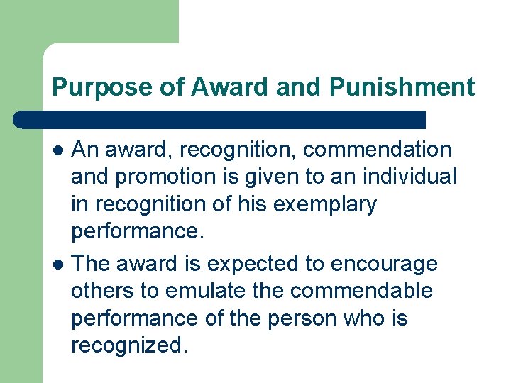 Purpose of Award and Punishment An award, recognition, commendation and promotion is given to