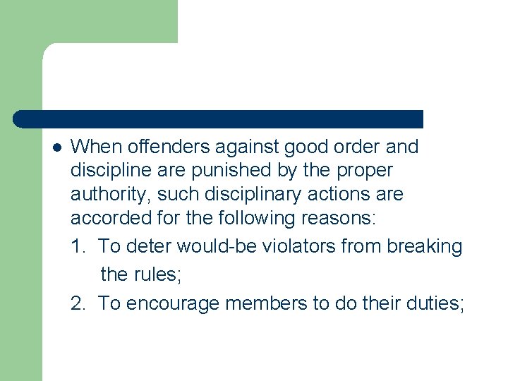 l When offenders against good order and discipline are punished by the proper authority,