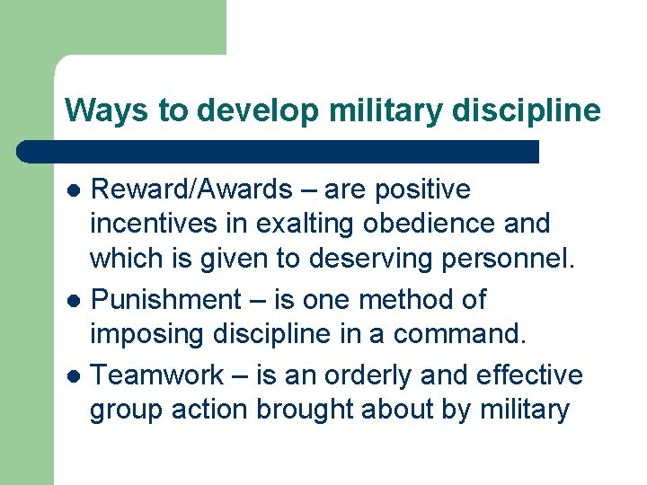 Ways to develop military discipline Reward/Awards – are positive incentives in exalting obedience and
