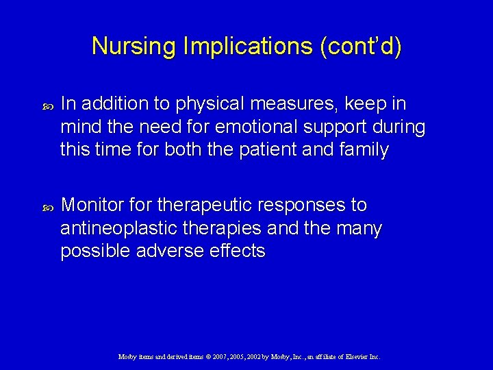 Nursing Implications (cont’d) In addition to physical measures, keep in mind the need for