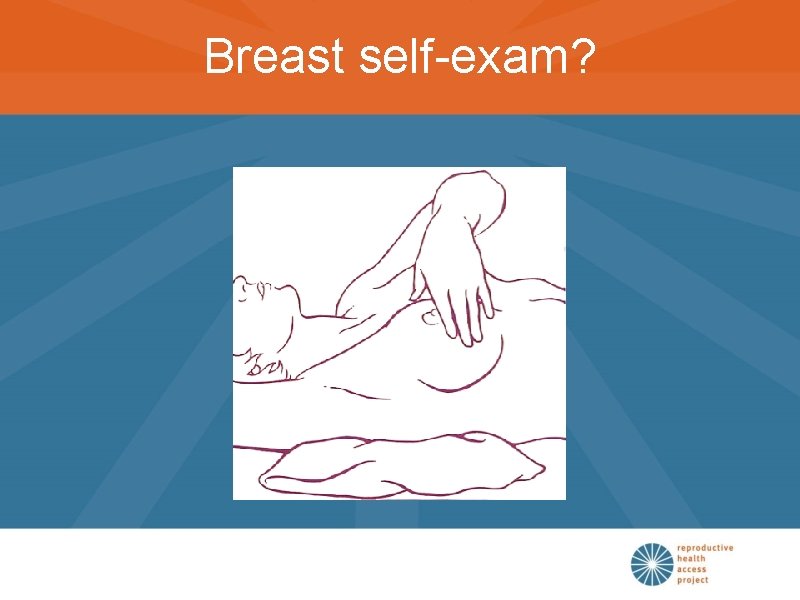 Breast self-exam? 