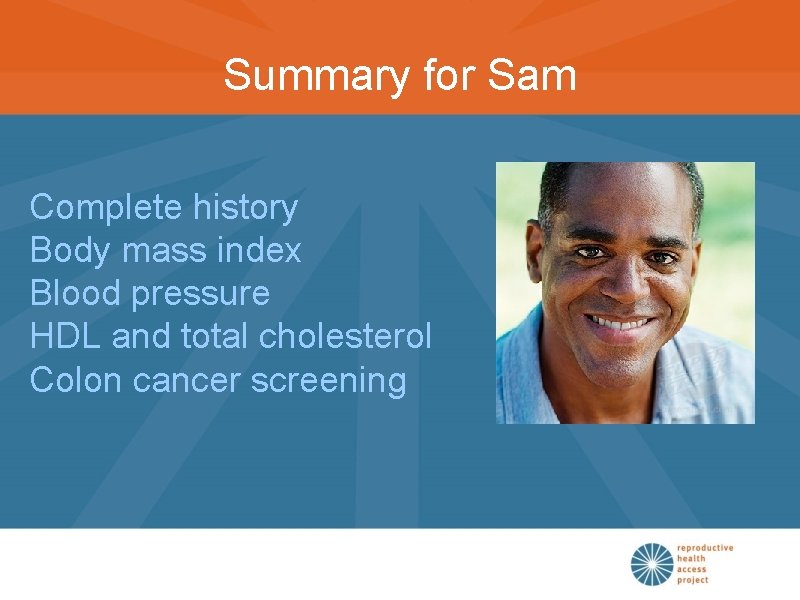 Summary for Sam Complete history Body mass index Blood pressure HDL and total cholesterol