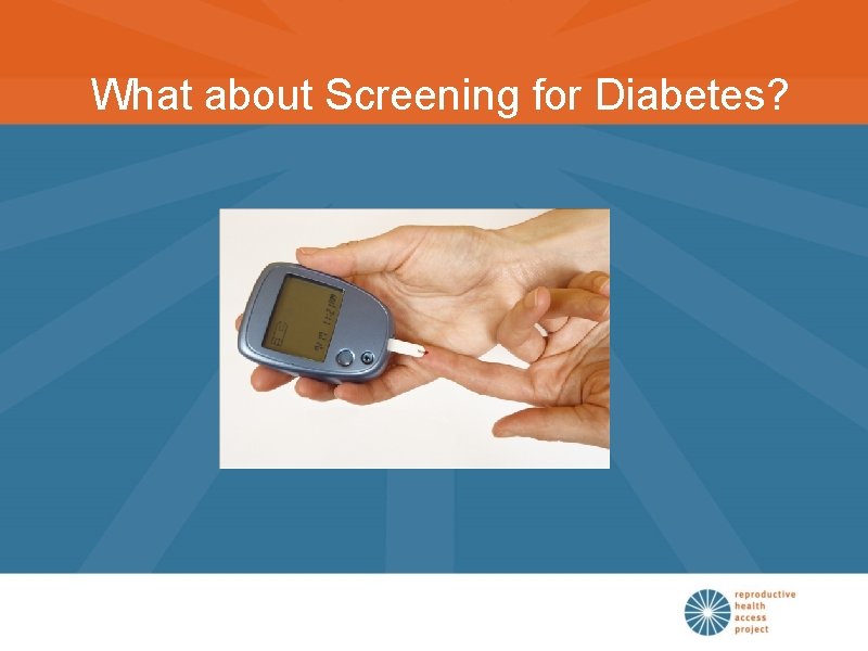 What about Screening for Diabetes? 