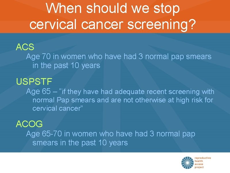 When should we stop cervical cancer screening? ACS Age 70 in women who have