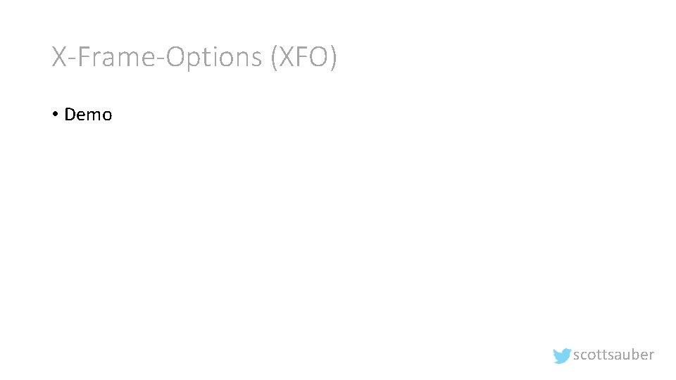 X-Frame-Options (XFO) • Demo scottsauber 