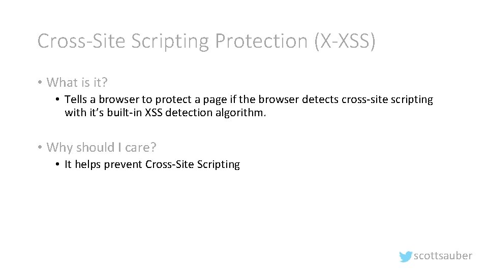 Cross-Site Scripting Protection (X-XSS) • What is it? • Tells a browser to protect
