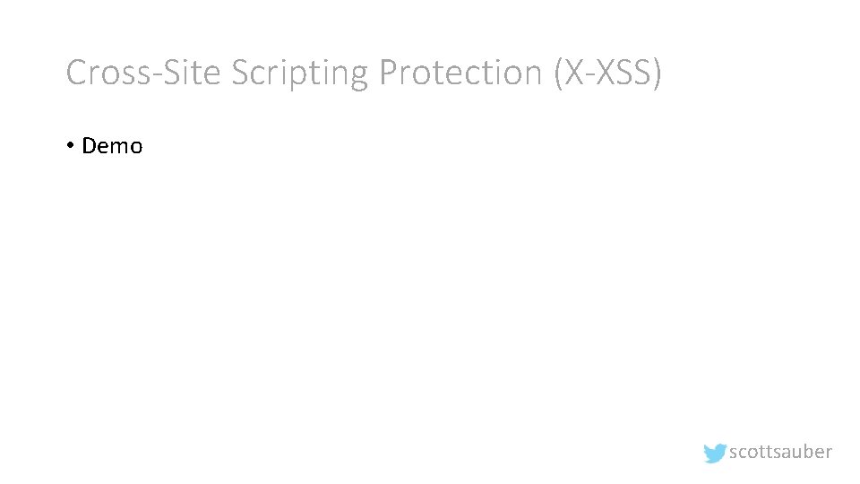 Cross-Site Scripting Protection (X-XSS) • Demo scottsauber 