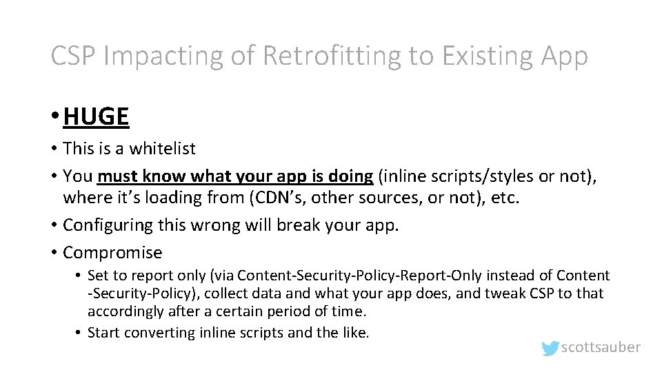 CSP Impacting of Retrofitting to Existing App • HUGE • This is a whitelist
