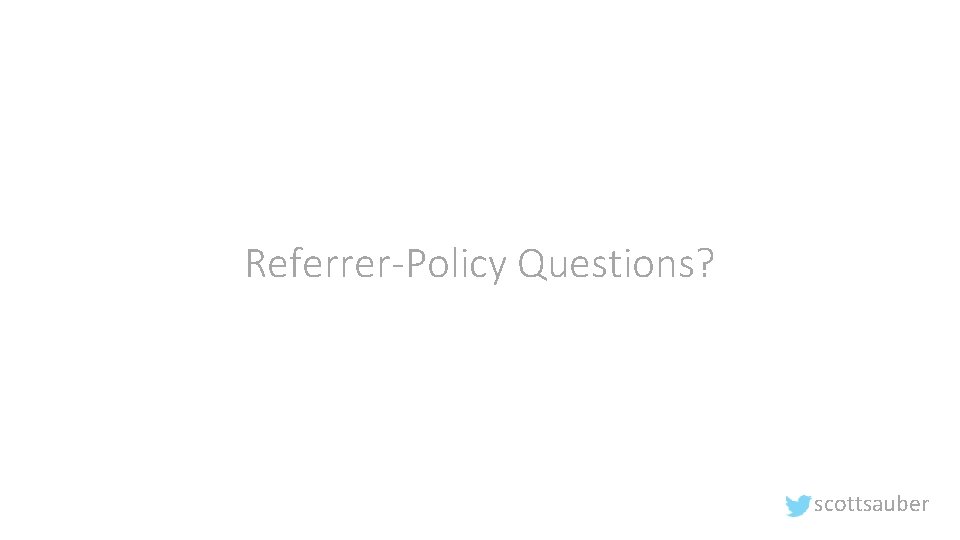 Referrer-Policy Questions? scottsauber 
