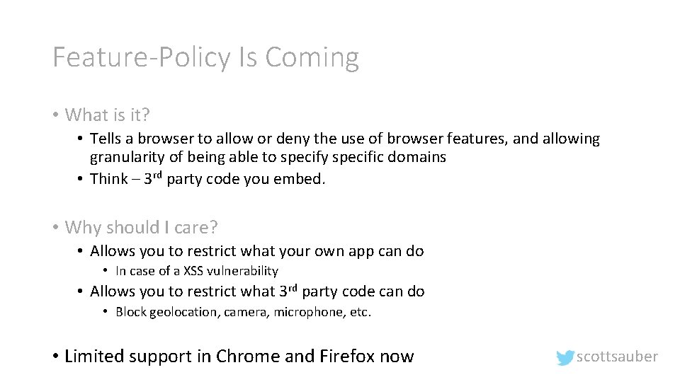 Feature-Policy Is Coming • What is it? • Tells a browser to allow or