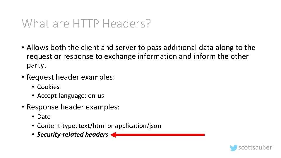 What are HTTP Headers? • Allows both the client and server to pass additional