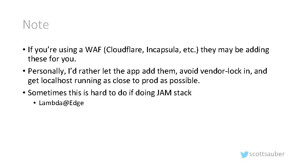 Note • If you’re using a WAF (Cloudflare, Incapsula, etc. ) they may be