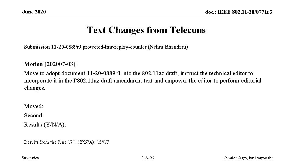 June 2020 doc. : IEEE 802. 11 -20/0771 r 3 Text Changes from Telecons