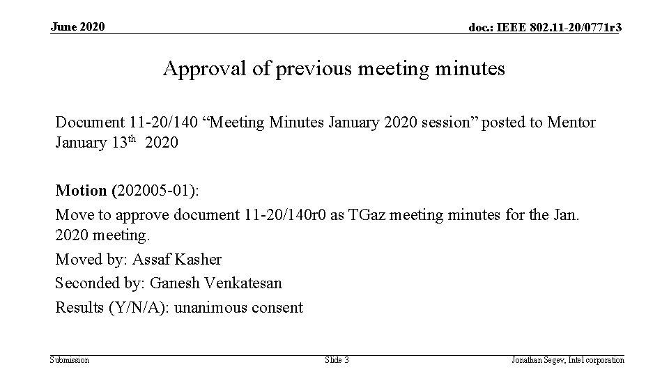 June 2020 doc. : IEEE 802. 11 -20/0771 r 3 Approval of previous meeting