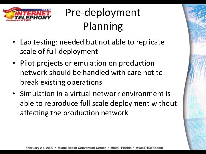 Pre-deployment Planning • Lab testing: needed but not able to replicate scale of full