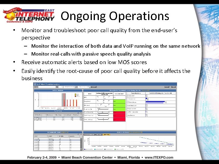 Ongoing Operations • Monitor and troubleshoot poor call quality from the end-user’s perspective –