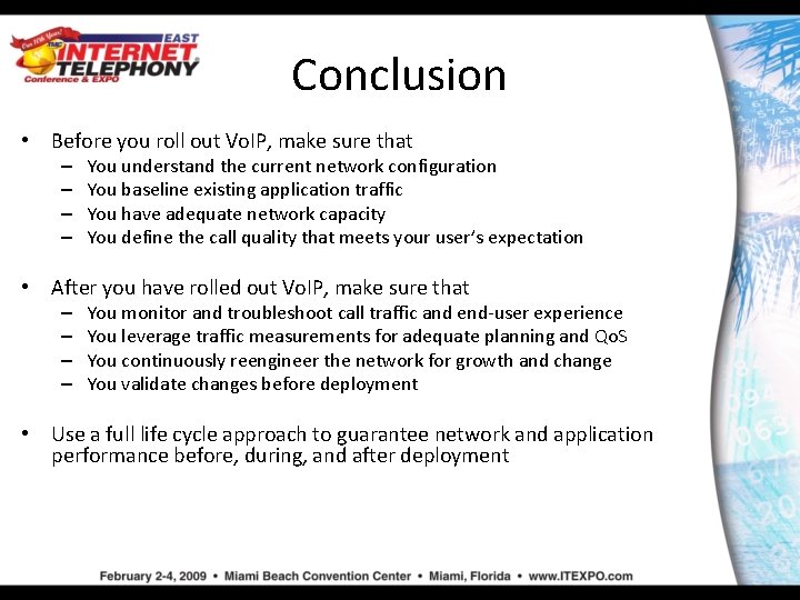 Conclusion • Before you roll out Vo. IP, make sure that – – You